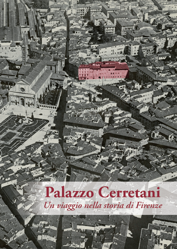 Palazzo Cerretani. Un viaggio nella storia di Firenze